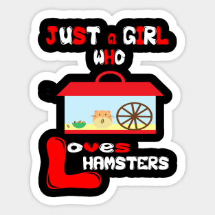 just a girl who loves hamsters Sticker